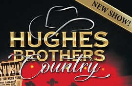 Hughes Brothers Country Show at the Hughes Brothers Theatre 